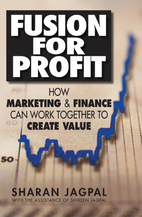 Book Fusion for Profit: How Marketing and Finance Can Work Together to Create Value free