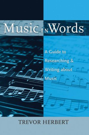 Book Music in Words: A Guide to Researching and Writing about Music free
