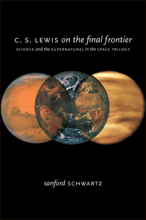 Book C. S. Lewis on the Final Frontier: Science and the Supernatural in the Space Trilogy free