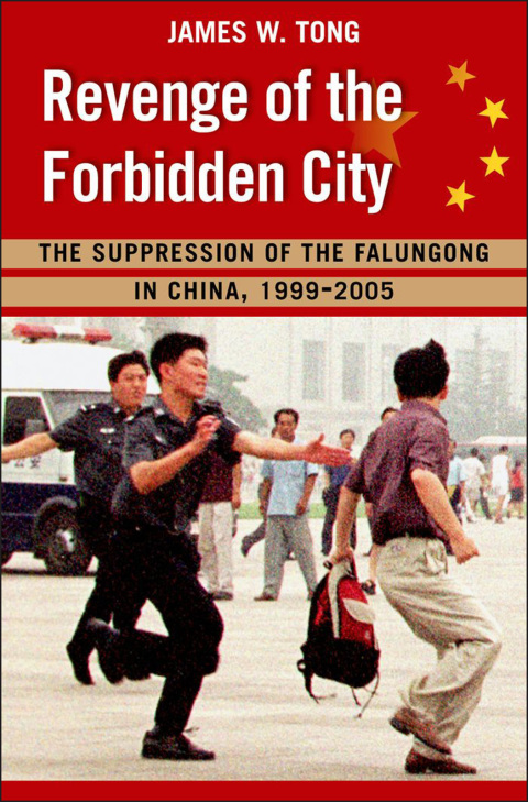 Book Revenge of the Forbidden City: The Suppression of the Falungong in China, 1999-2005 free
