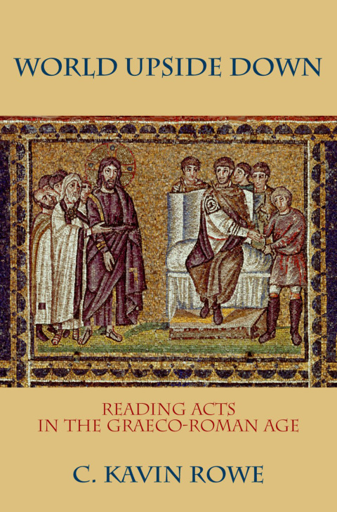 Book World Upside Down: Reading Acts in the Graeco-Roman Age free