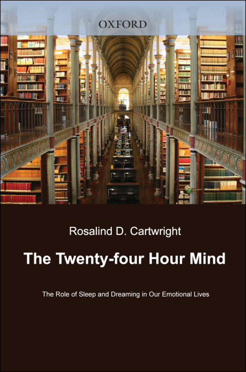 Book The Twenty-four Hour Mind: The Role of Sleep and Dreaming in Our Emotional Lives free