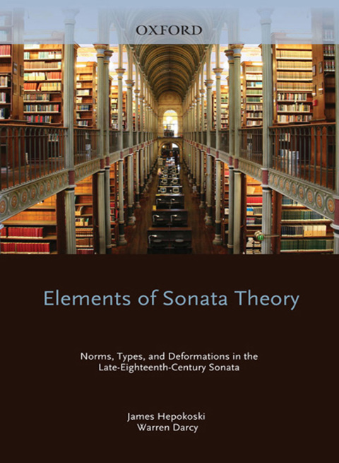 Book Elements of Sonata Theory: Norms, Types, and Deformations in the Late-Eighteenth-Century Sonata free