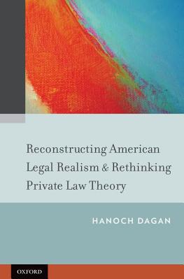 Book Reconstructing American Legal Realism & Rethinking Private Law Theory free