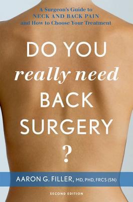 Book Do You Really Need Back Surgery?: A Surgeon's Guide to Neck and Back Pain and How to Choose Your Treatment free