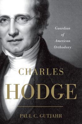Book Charles Hodge: Guardian of American Orthodoxy free