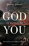 Book God Is Watching You: How the Fear of God Makes Us Human free