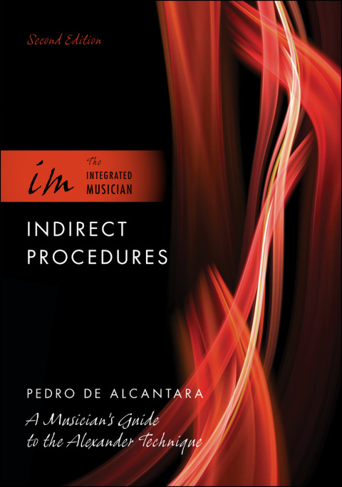 Book Indirect Procedures: A Musician's Guide to the Alexander Technique (The Integrated Musician) free