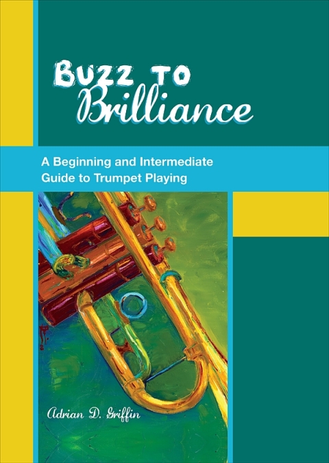 Book Buzz to Brilliance: A Beginning and Intermediate Guide to Trumpet Playing free