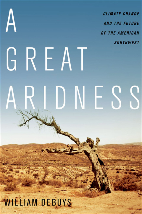 Book A Great Aridness: Climate Change and the Future of the American Southwest free