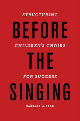 Book Before the Singing: Structuring Children's Choirs for Success free