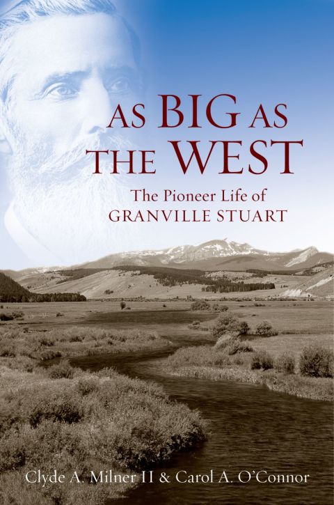 Book As Big as the West: The Pioneer Life of Granville Stuart free