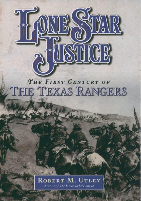 Book Lone Star Justice: The First Century of the Texas Rangers free