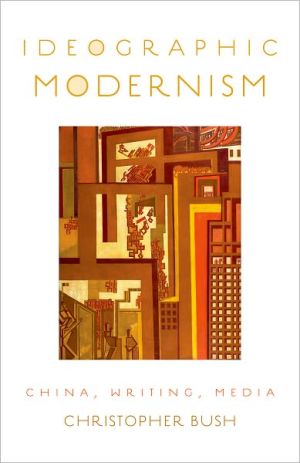 Book Ideographic Modernism: China, Writing, Media free