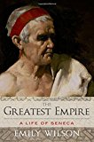 Book The Greatest Empire: A Life of Seneca free