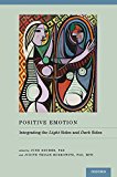 Book Positive Emotion: Integrating the Light Sides and Dark Sides free
