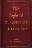Book Ten Neglected Classics of Philosophy free