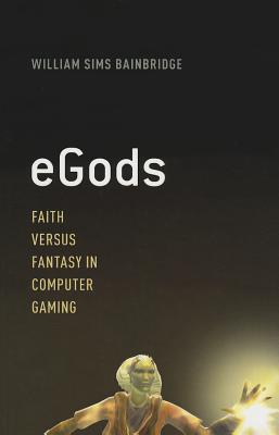Book eGods: Faith versus Fantasy in Computer Gaming free