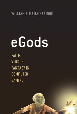 Book eGods: Faith versus Fantasy in Computer Gaming free