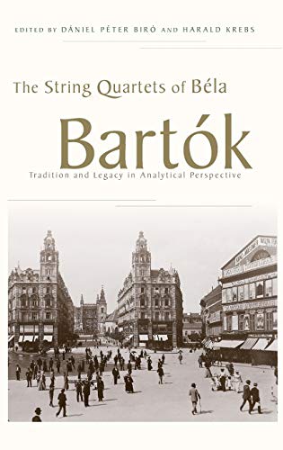 Book The String Quartets of Béla Bartók: Tradition and Legacy in Analytical Perspective free