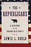 Book The Republicans: A History Of The Grand Old Party free