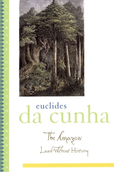 Book The Amazon: Land without History (Library of Latin America) free
