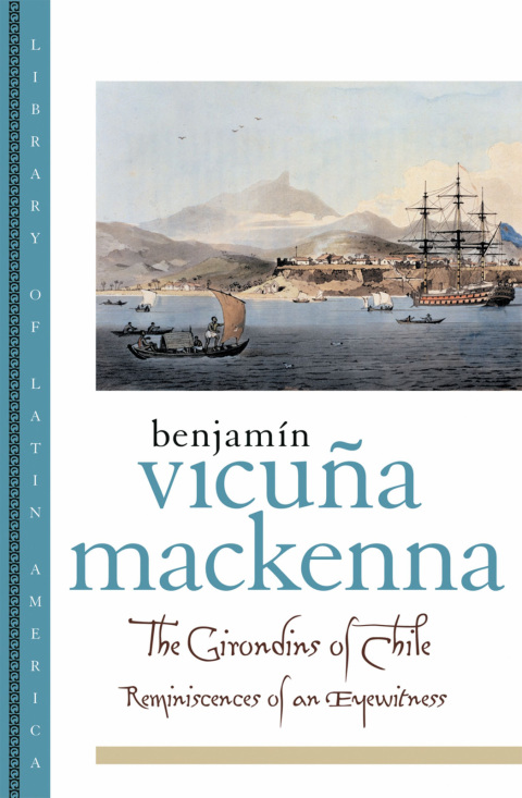 Book The Girondins of Chile: Reminiscences of an Eyewitness (Library of Latin America) free
