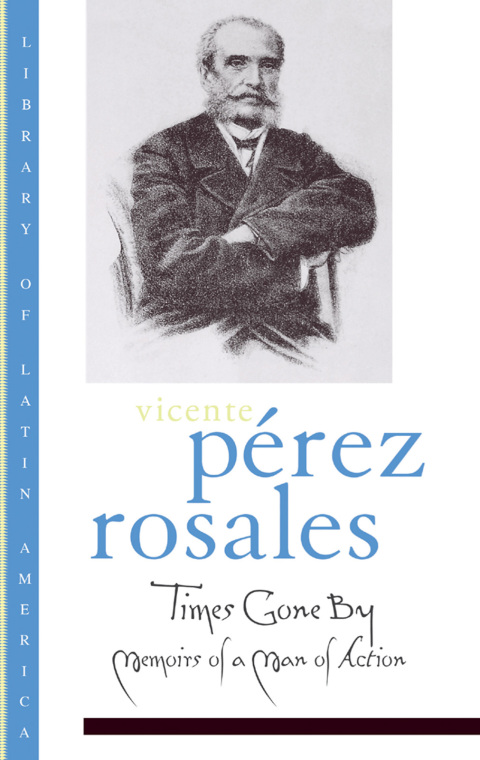 Book Times Gone By: Memoirs of a Man of Action (Library of Latin America) free