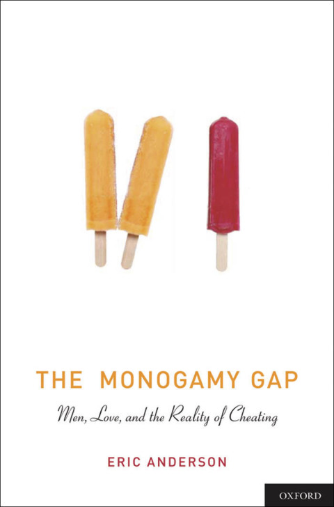 Book The Monogamy Gap: Men, Love, and the Reality of Cheating (Sexuality, Identity, and Society) free