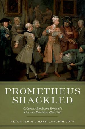 Book Prometheus Shackled: Goldsmith Banks and England's Financial Revolution after 1700 free