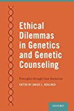 Book Ethical Dilemmas in Genetics and Genetic Counseling: Principles through Case Scenarios free