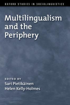 Book Multilingualism and the Periphery (Oxford Studies in Sociolinguistics) free