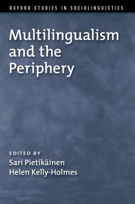 Book Multilingualism and the Periphery (Oxford Studies in Sociolinguistics) free