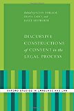 Book Discursive Constructions of Consent in the Legal Process (Oxford Studies in Language and Law) free