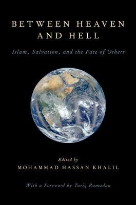 Book Between Heaven and Hell: Islam, Salvation, and the Fate of Others free