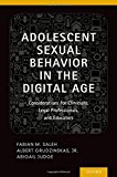 Book Adolescent Sexual Behavior in the Digital Age: Considerations for Clinicians, Legal Professionals and Educators free