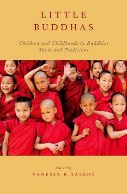 Book Little Buddhas: Children and Childhoods in Buddhist Texts and Traditions (AAR Religion, Culture, and History) free