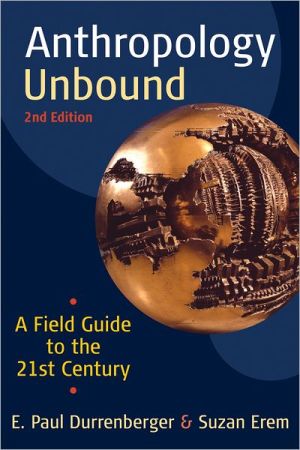 Book Anthropology Unbound: A Field Guide to the 21st Century free