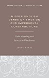 Book Middle English Verbs of Emotion and Impersonal Constructions: Verb Meaning and Syntax in Diachrony (Oxford Studies in the History of English) free