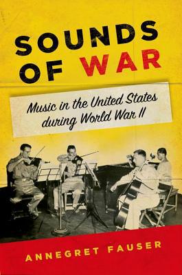 Book Sounds of War: Music in the United States during World War II free