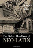 Book The Oxford Handbook of Neo-Latin (Oxford Handbooks) free