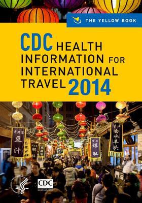 Book CDC Health Information for International Travel 2014: The Yellow Book (CDC Health Information for International Travel: The Yellow Book) free