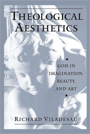Book Theological Aesthetics: God in Imagination, Beauty, and Art free