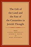 Book The Gift of the Land and the Fate of the Canaanites in Jewish Thought free