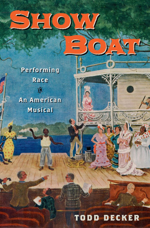 Book Show Boat: Performing Race in an American Musical (Broadway Legacies) free