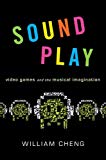 Book Sound Play: Video Games and the Musical Imagination (Oxford Music / Media) free