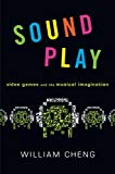 Book Sound Play: Video Games and the Musical Imagination (Oxford Music / Media) free