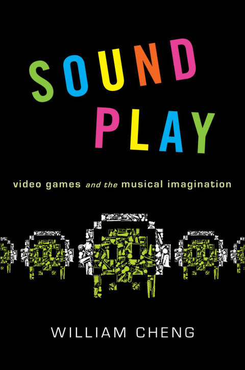 Book Sound Play: Video Games and the Musical Imagination (Oxford Music / Media) free