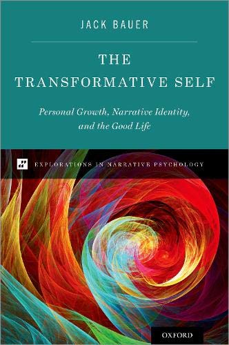 Book The Transformative Self: Personal Growth, Narrative Identity, and the Good Life (EXPLORATIONS IN NARRATIVE PSYCH SERIES) free
