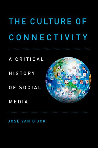 Book The Culture of Connectivity: A Critical History of Social Media free
